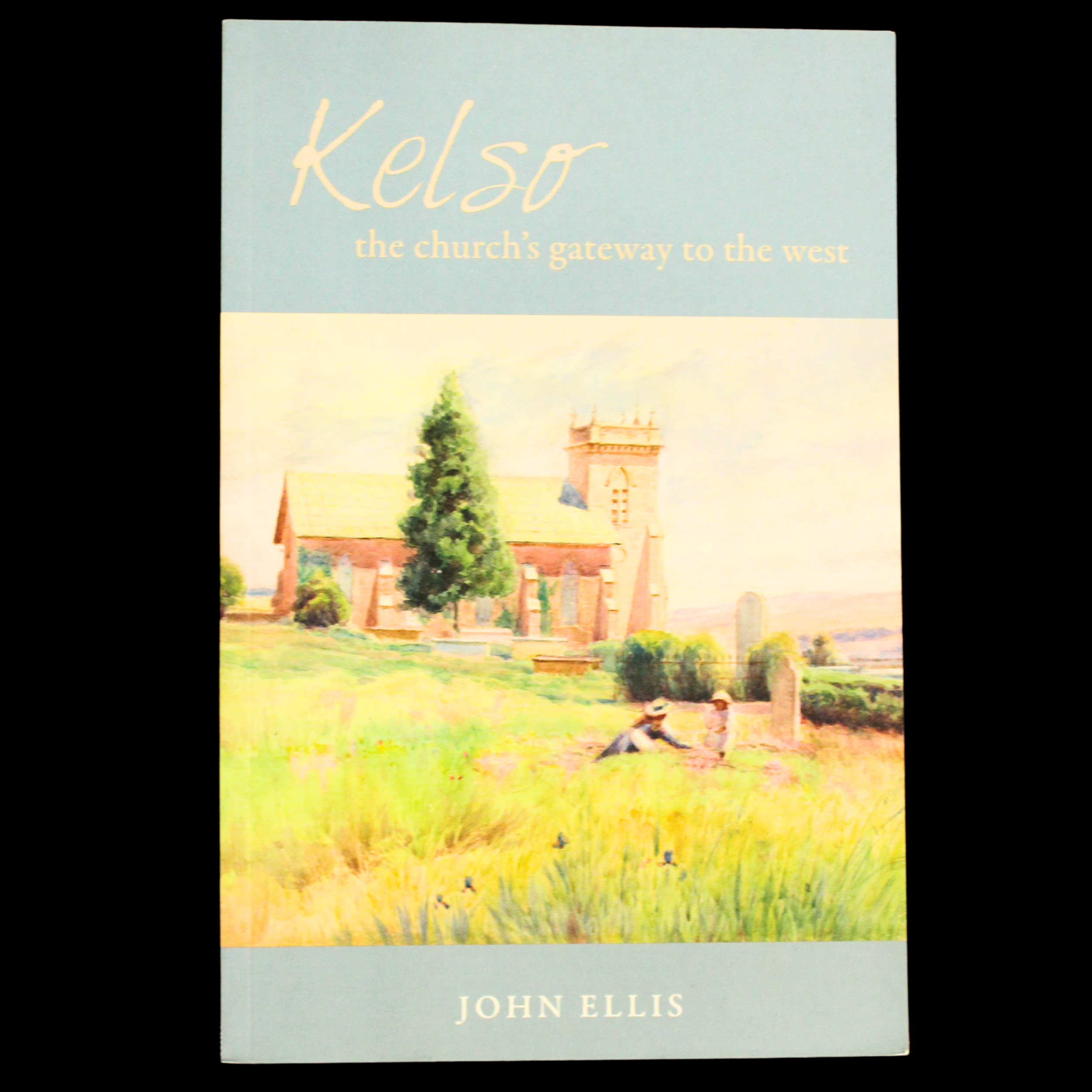 Kelso - The Church's Gateway to the West