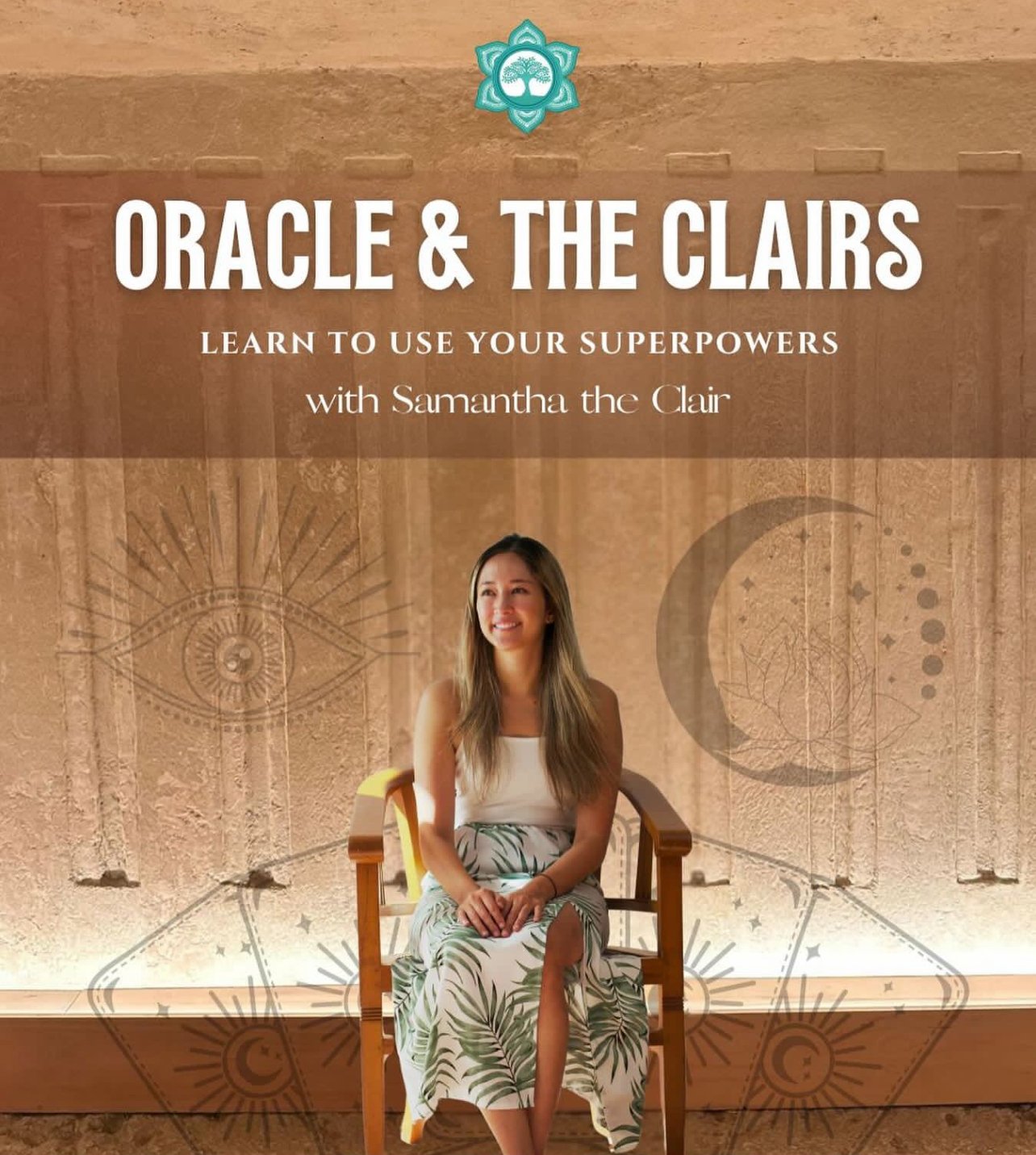 A woman sitting on a wooden chair with a white tank top and a long skirt with green leaf patterns, smiling in front of a backdrop with mystical symbols, including an eye, moon, and star, for a presentation titled 'Oracle & The Clairs' with subtitle 'Learn to use your superpowers' and author 'Samantha the Clair'.