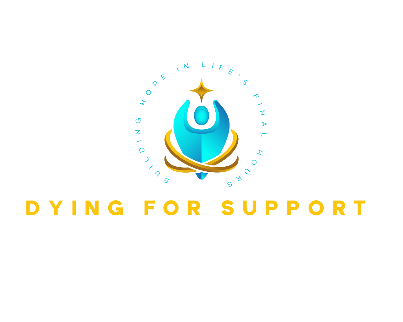 A logo for Dying for Support featuring a stylized figure with arms raised above in front of a star, encircled by the words 'Building Hope in Life's Final Hours.'