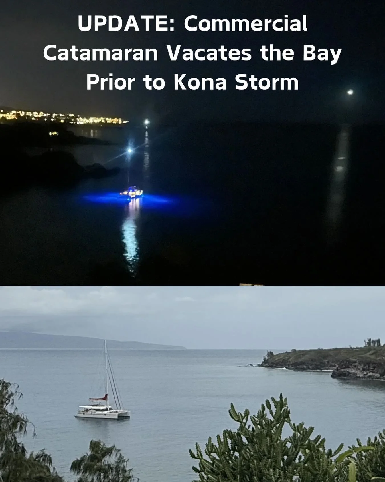 Late yesterday, with a Kona storm approaching, another commercial catamaran entered Honolua Bay and dropped anchor for the night. That raised concern given what happened during the last major Kona, when Hula Girl sought shelter in Honolua and the sit