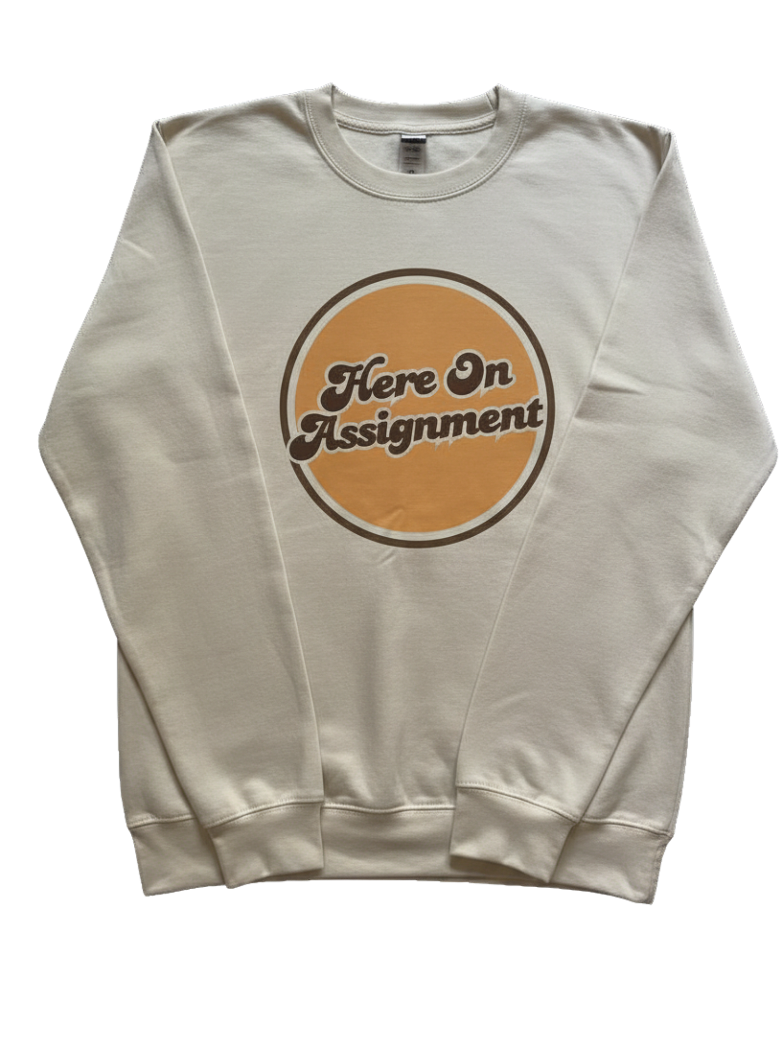 Here On Assignment Sweatshirt