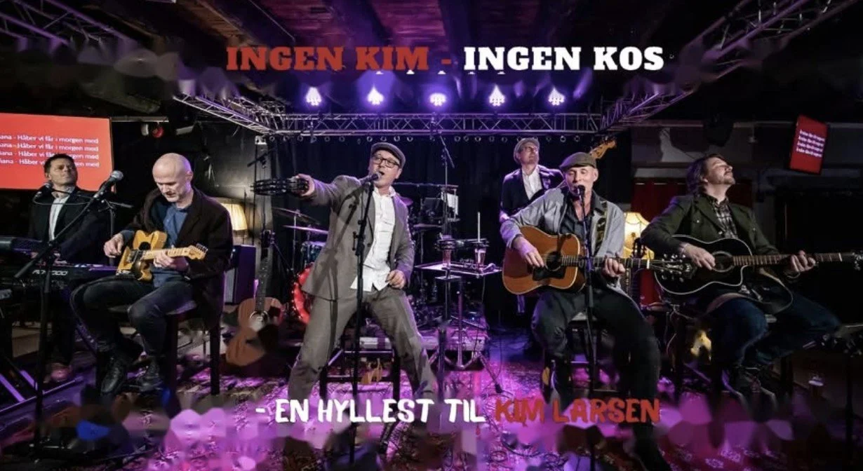 INGEN KIM, INGEN KOS - En hyllest til Kim Larsen