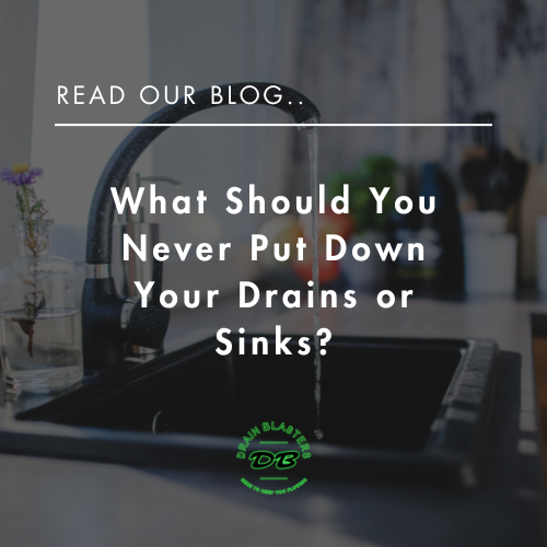 What Should You Never Put Down Your Drains or Sinks?