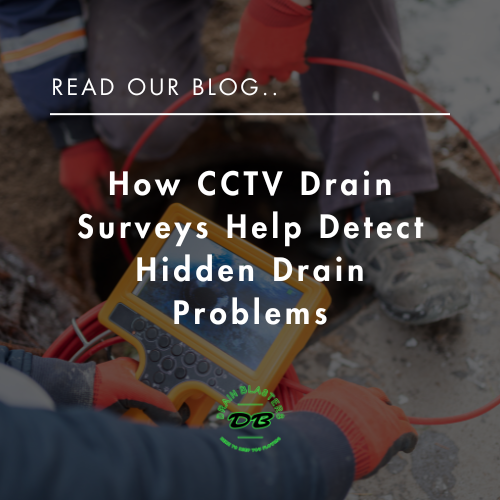 How CCTV Drain Surveys Help Detect Hidden Drain Problems