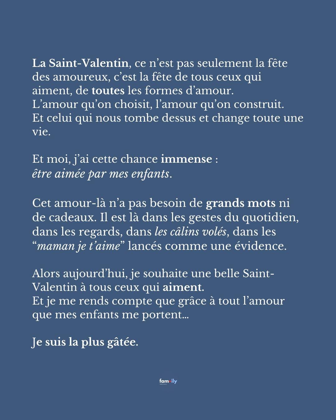 Aujourd&rsquo;hui, l&rsquo;amour ne se r&eacute;sume pas &agrave; une table pour deux ou &agrave; un bouquet de fleurs.
Il se niche ailleurs.
Dans des bras qui serrent fort.
Dans des voix qui appellent &ldquo;maman&rdquo;.
Dans ces petits riens qui r