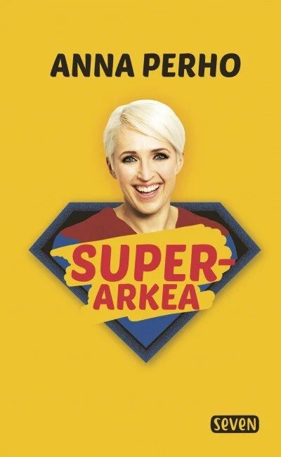Kuvassa on naisen kasvokuva, jossa on vaaleat lyhyet hiukset ja hymyilevä ilme. Taustaväri on keltainen, ja siinä lukee teksti ”ANNA PERHO” ja ”SUPER ARKEA”, sekä pieni ”SEVEN” logo alalaidassa.