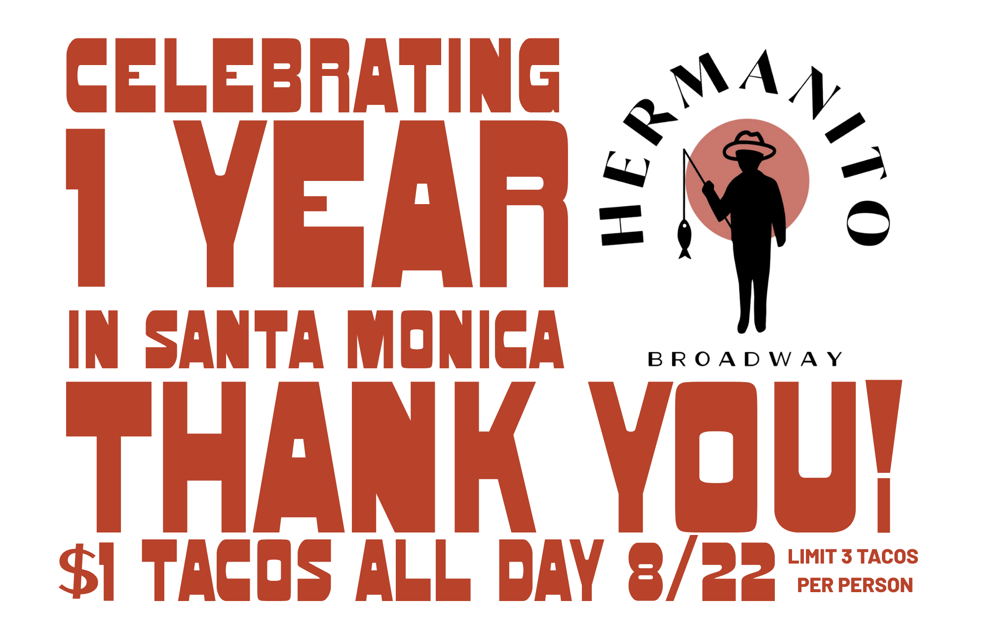 1 Year Anniversary Celebration in Santa Monica, $1 Tacos All Day 8/22. Limit 3 tacos per person.