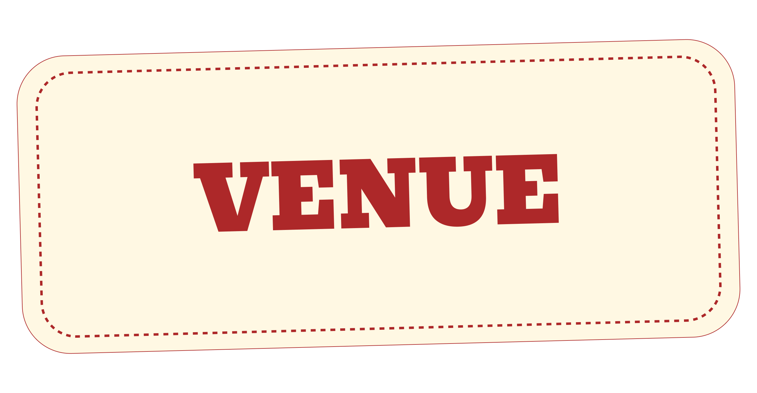 A sign with the word 'VENUE' in bold red letters on a cream background, bordered by dotted red lines.