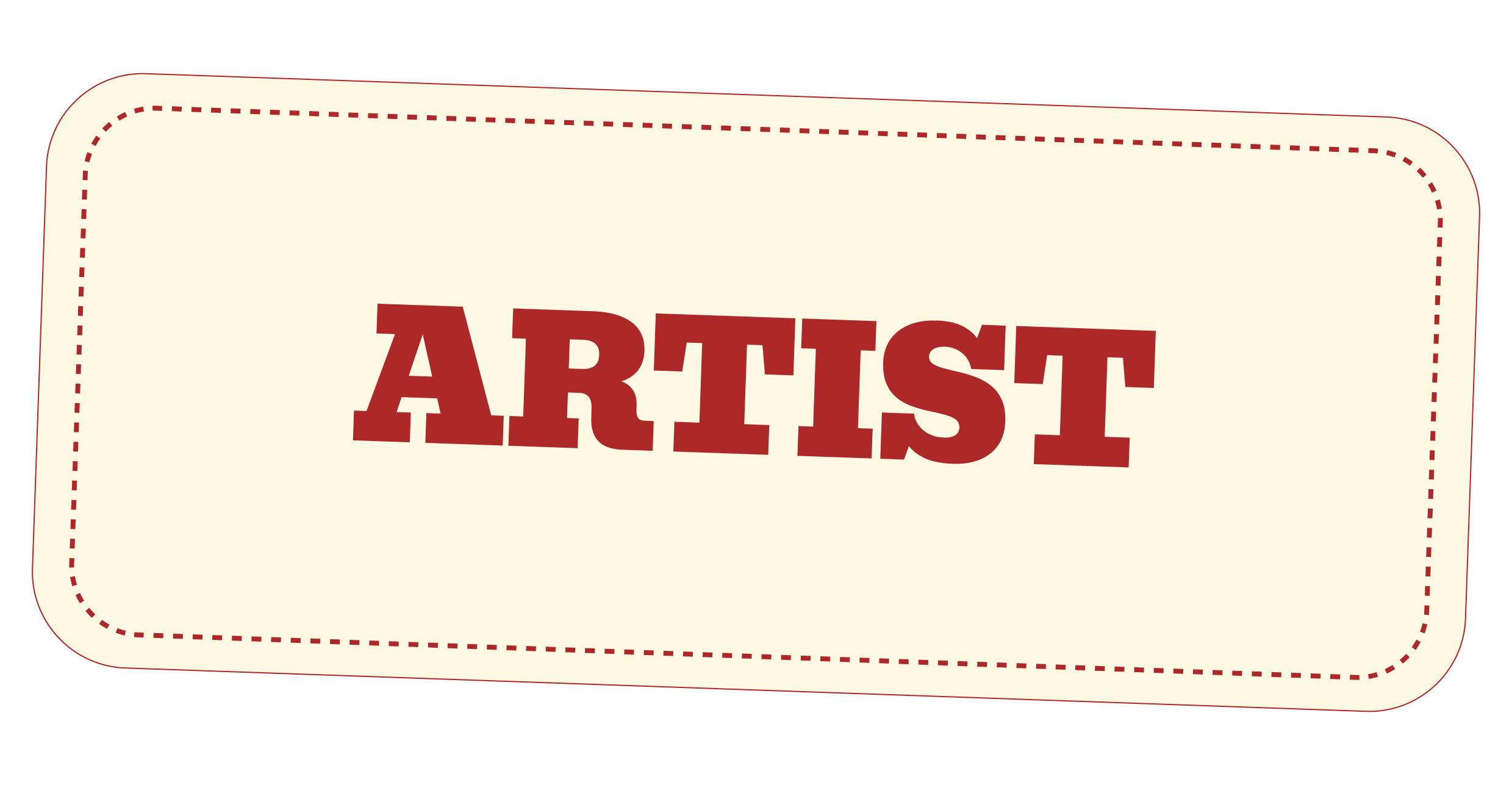 Artistic sign with the word 'ARTIST' in bold red letters on a cream background bordered by dashed red lines.