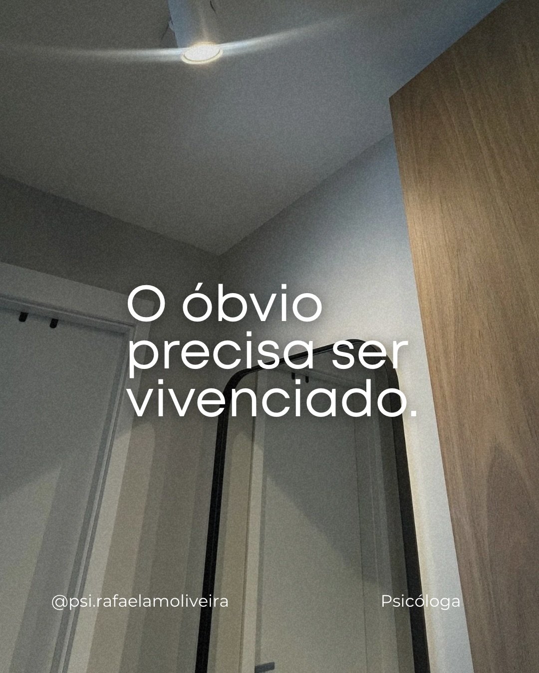 O &oacute;bvio al&eacute;m de ser dito, precisa ser vivenciado n&eacute;?!