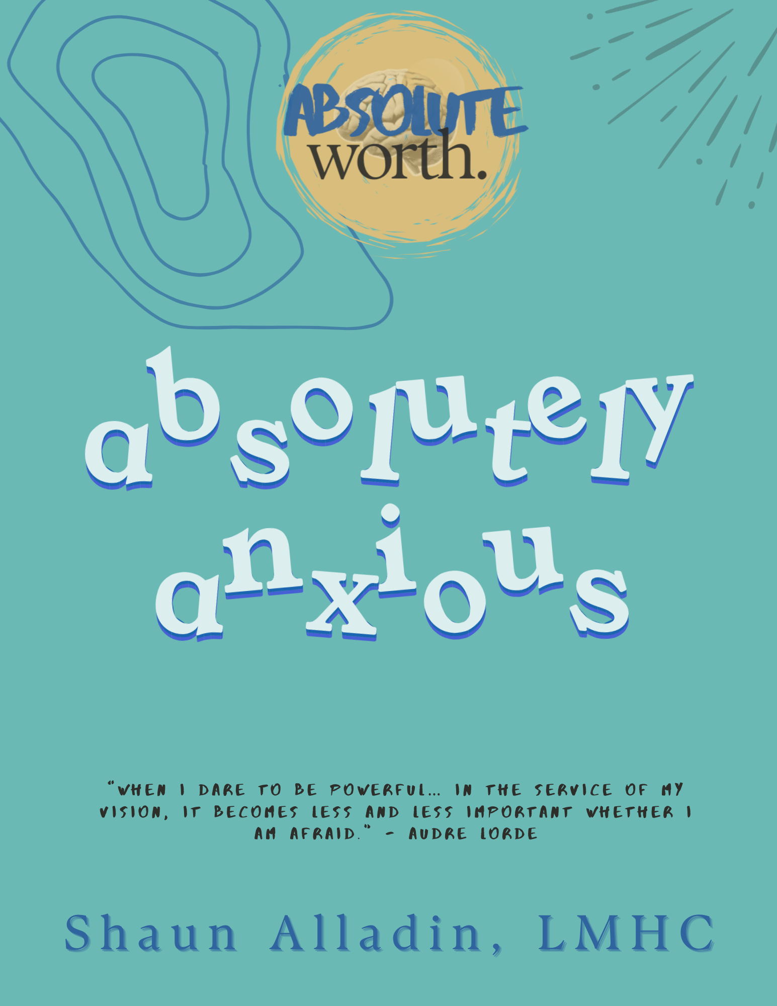 Book cover titled "Absolutely Worth" by Shaun Alladin, LMHC, with a teal background, abstract line art, and a quote from Audre Lorde.