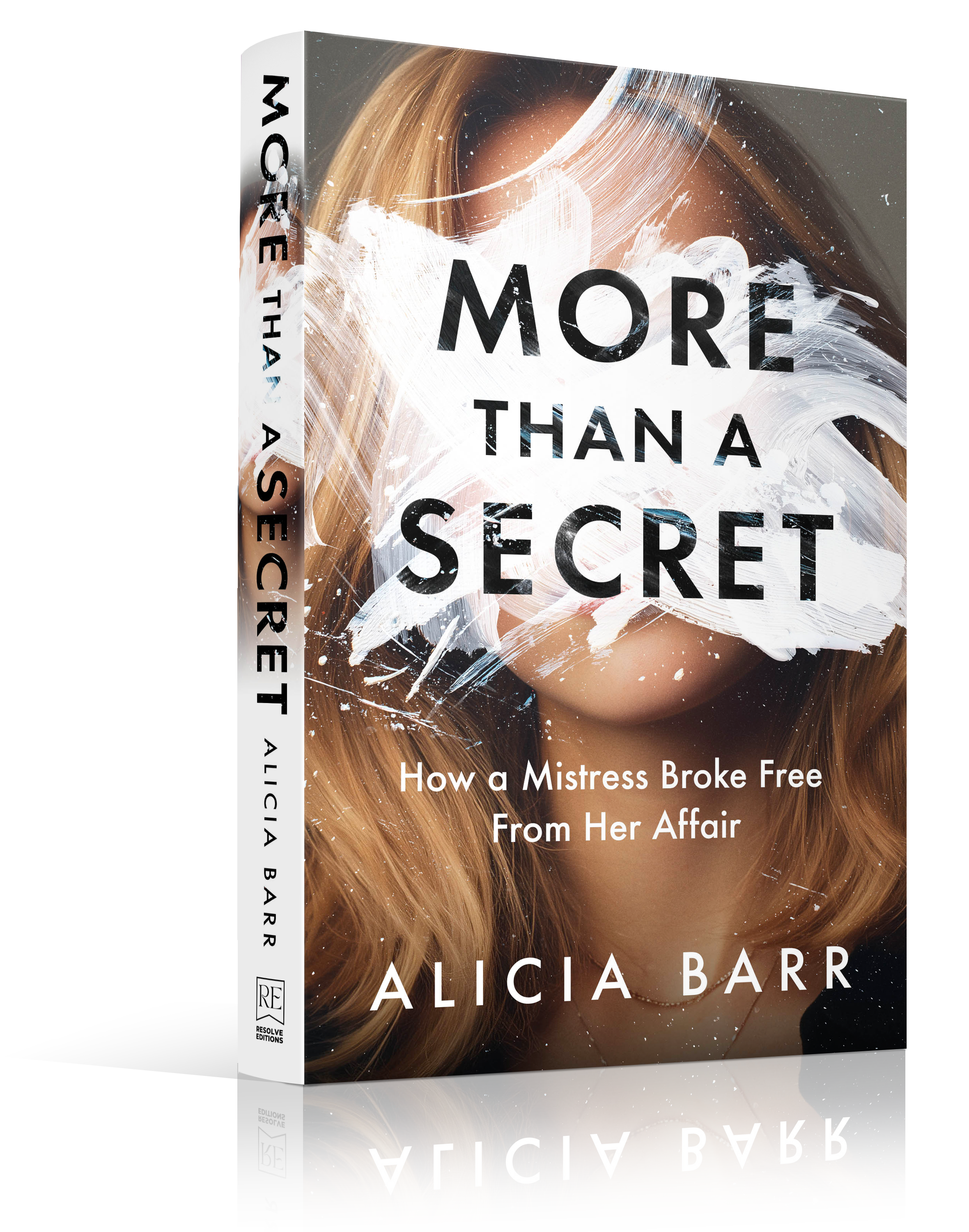 Book cover titled "More Than a Secret" by Alicia Barr, featuring a close-up of a woman's face with long, blonde hair partially obscured by white paint streaks against a dark background.