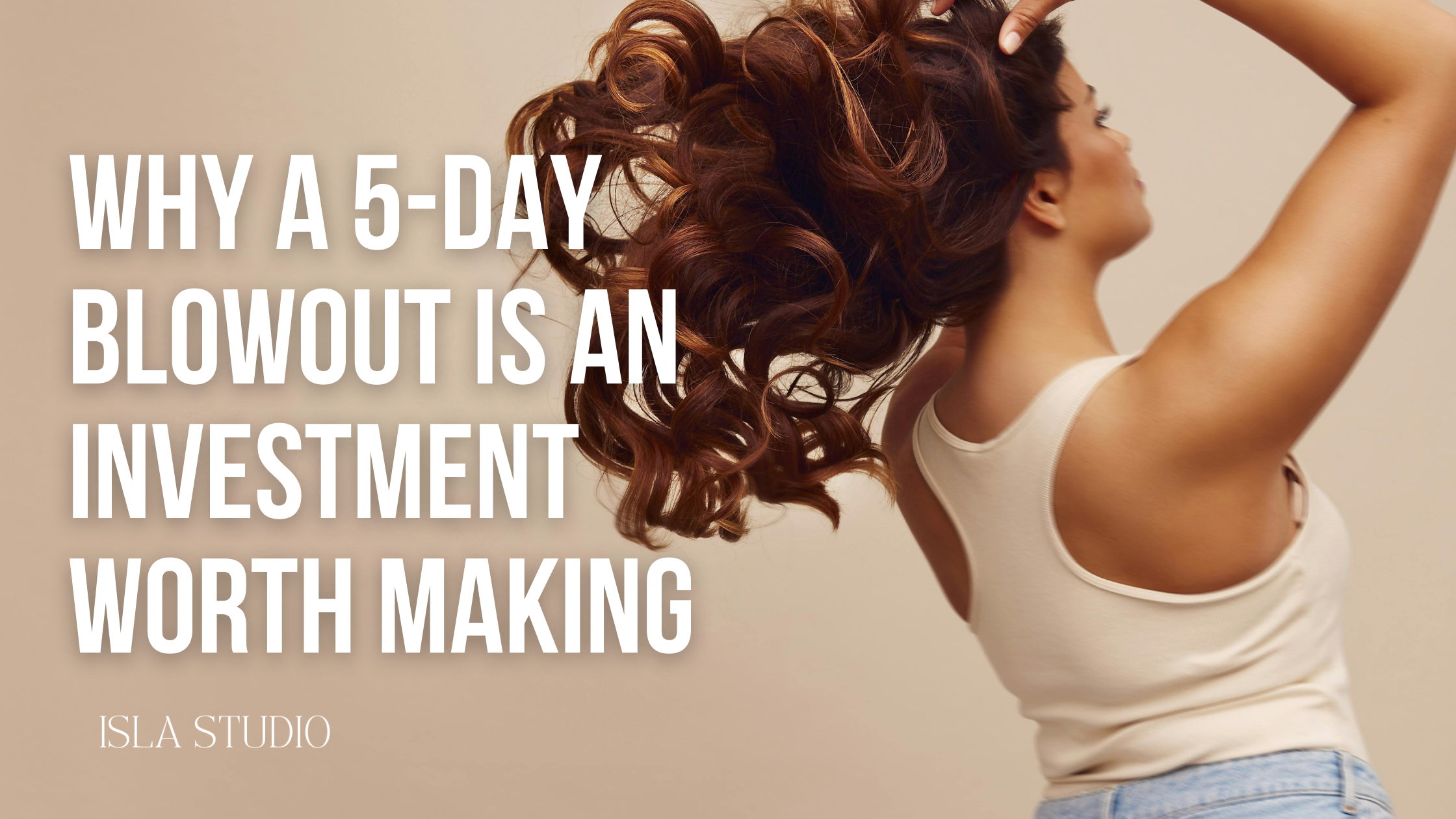 Why a 5-Day Blowout Is an Investment Worth Making?