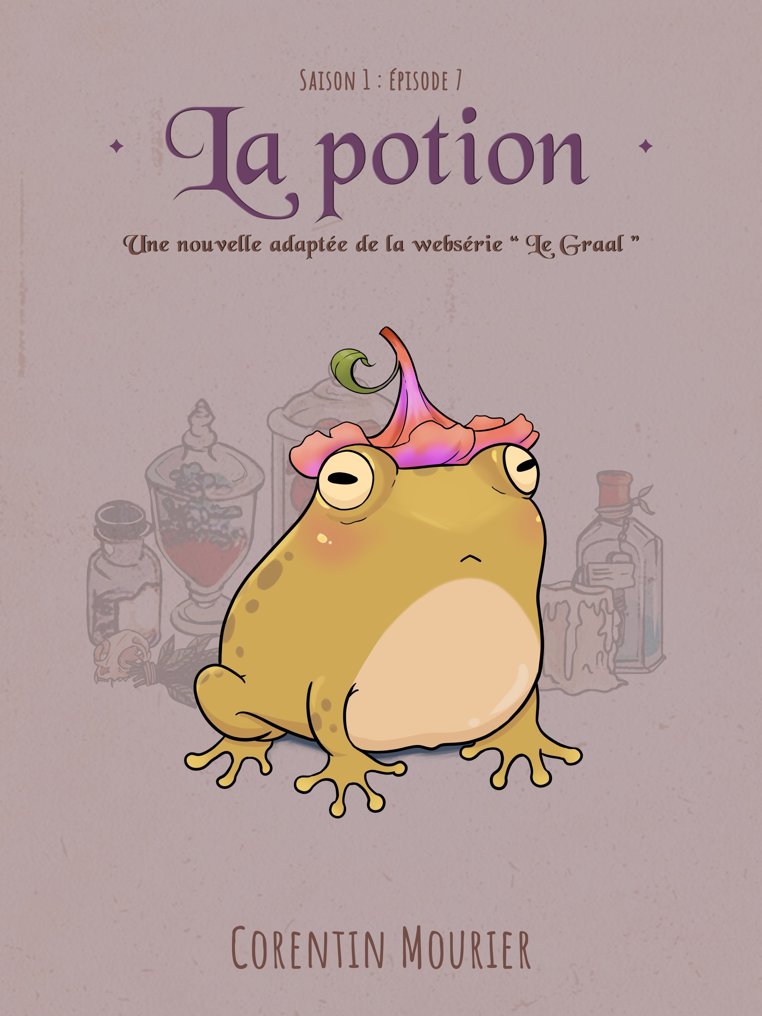 La potion - Le Graal Saison 1 : épisode 7