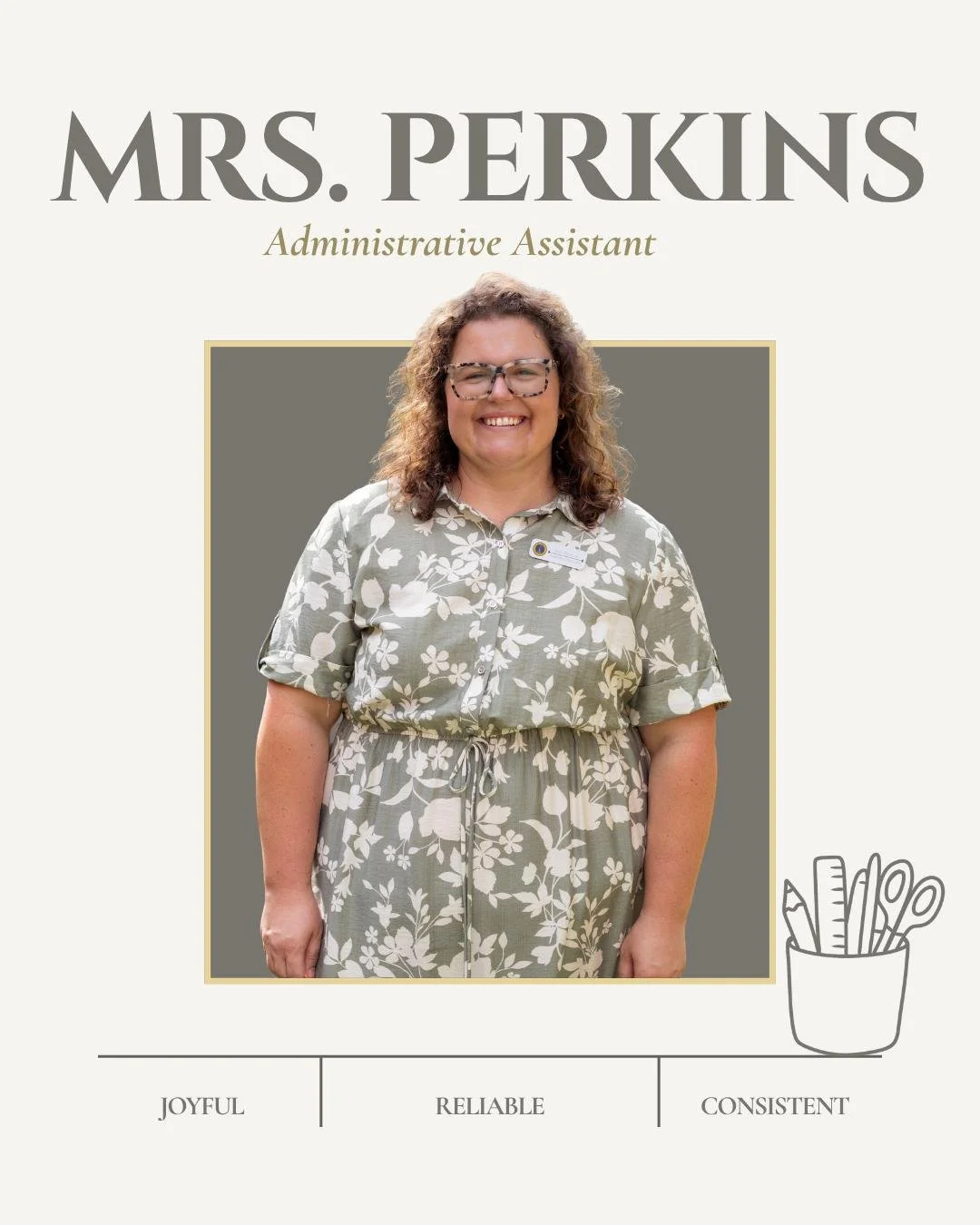 Mrs. Perkins, Administrative Assistant: So much of school life happens through the quiet, everyday acts of service that hold a community together. Kelsi brings warmth, consistency, and a joyful spirit to St. Monica, with a particular love for helping