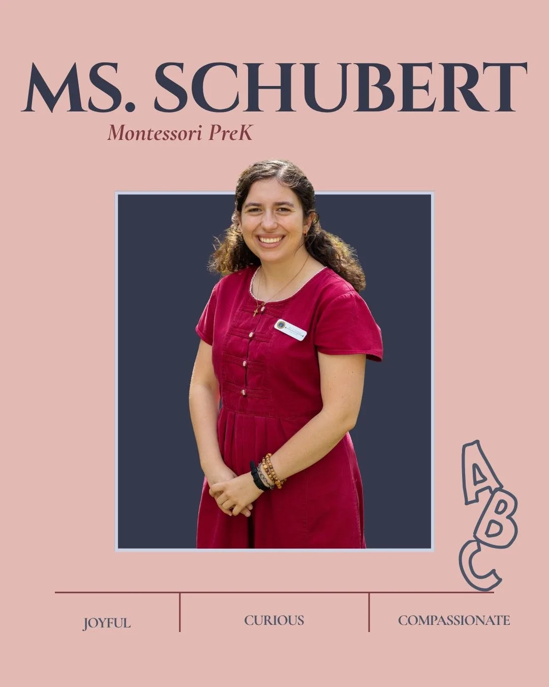 Ms. Schubert, Montessori PreK: Young children have a remarkable capacity for wonder. Natalie loves nurturing that curiosity while helping her students encounter Christ through prayer, Scripture, songs, and the beauty of the liturgical life.