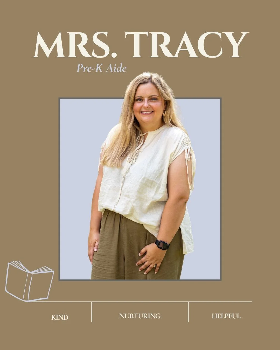 Mrs. Tracy, Teacher's Aide, Pre-K: There is something beautiful about watching a child discover something for the first time. Baylee especially loves seeing her students learn to read, and she brings a kind, nurturing, and helpful spirit to each day.