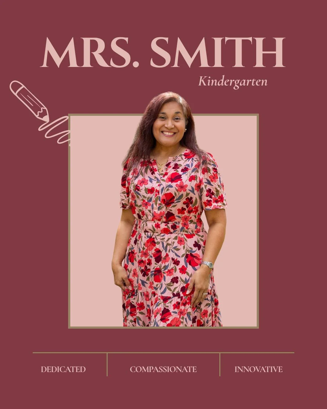 Mrs. Smith, Kindergarten Teacher: In a kindergarten classroom, the little things matter. Mrs. Smith finds joy in the questions, creativity, kindness, and moments when something suddenly &ldquo;clicks.&rdquo; Inspired by St. Th&eacute;r&egrave;se and 