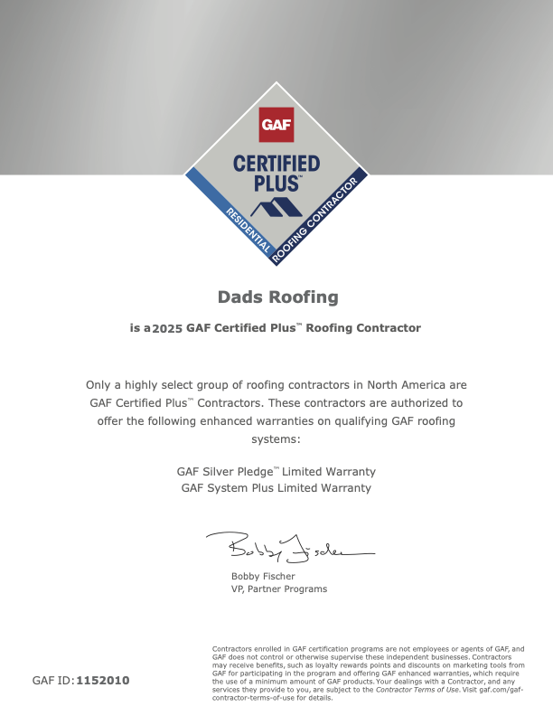 GAF Certified Plus Roofing Contractor certification document for Dads Roofing, signed by Bobby Fischer, VP of Partner Programs.