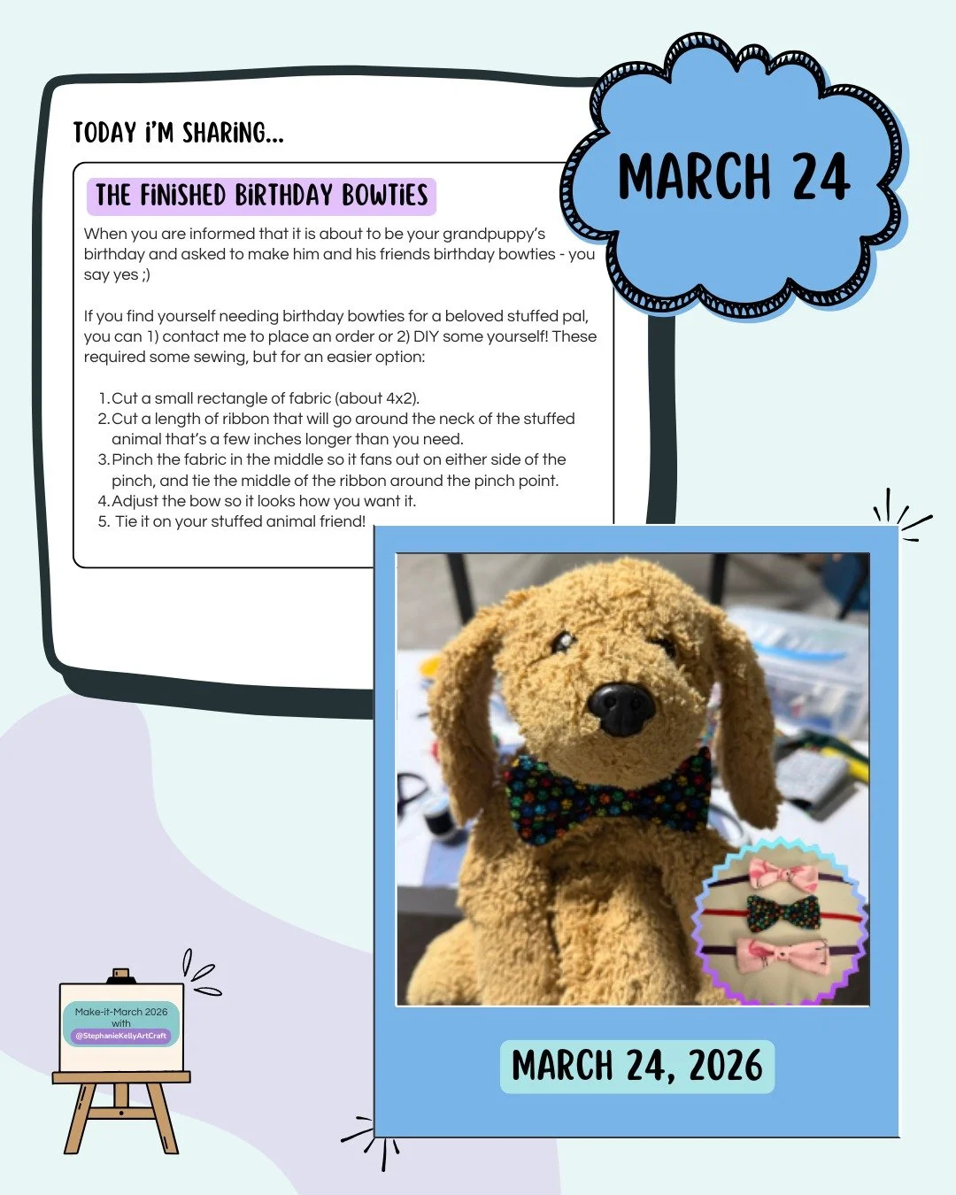 Day 24: The Birthday Boy(Puppy) and his Bowties

I ended up making 4 bowties for PuppyDog and his friends. I followed instructions that involved sewing, but you could easily do a no-sew version.

My tip, if you make these for little kids, is to add a