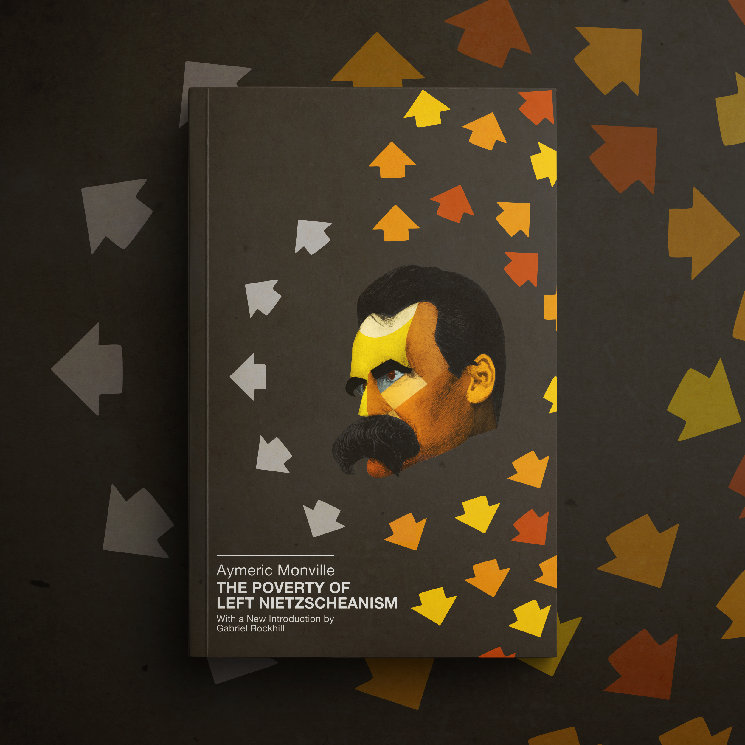 The Poverty of Left Nietzcheanism - Aymeric Monville (Due out  Oct 16)