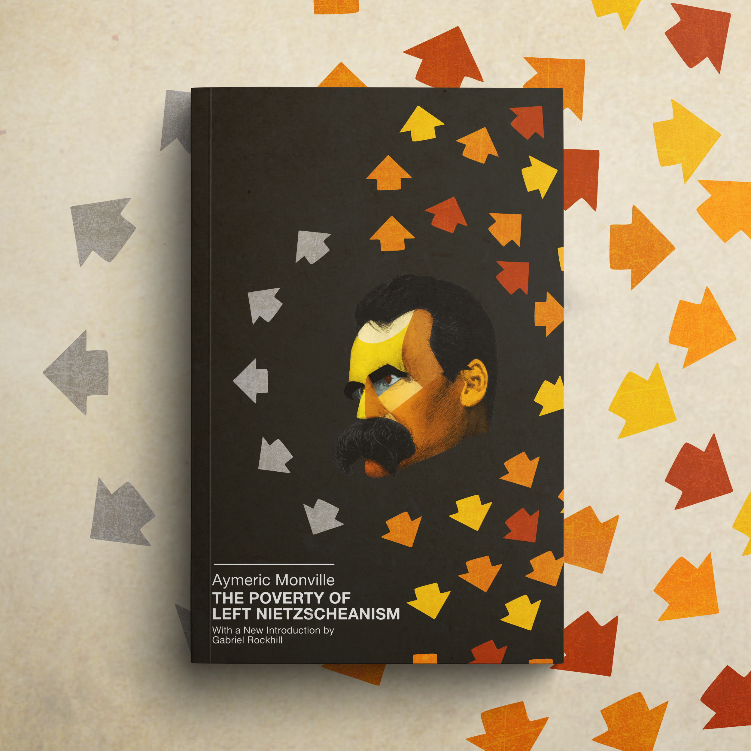 The Poverty of Left Nietzscheanism - Aymeric Monville (Due out Oct 16)