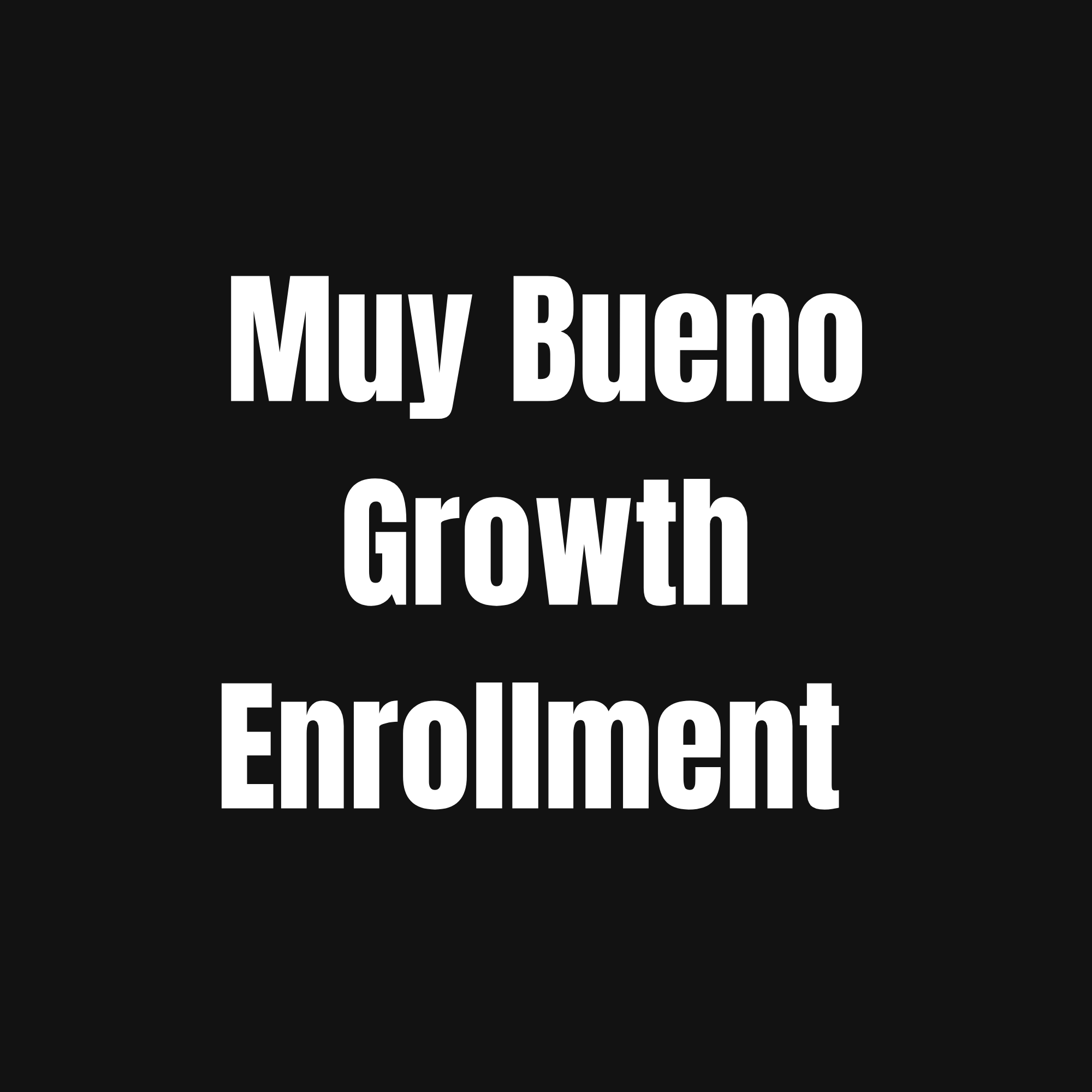 Text on black background reading 'Muy Bueno' and 'Growth'.