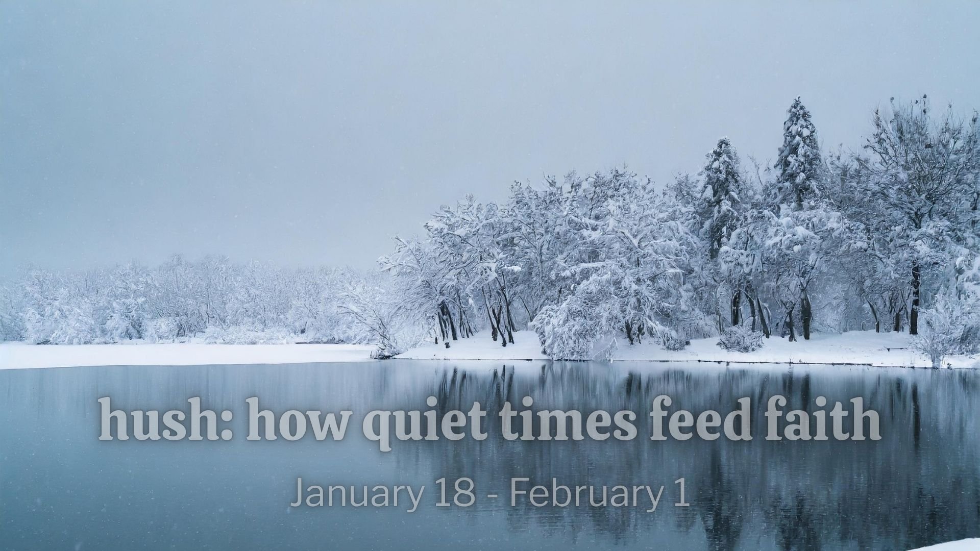 hush: how quiet times feed faith