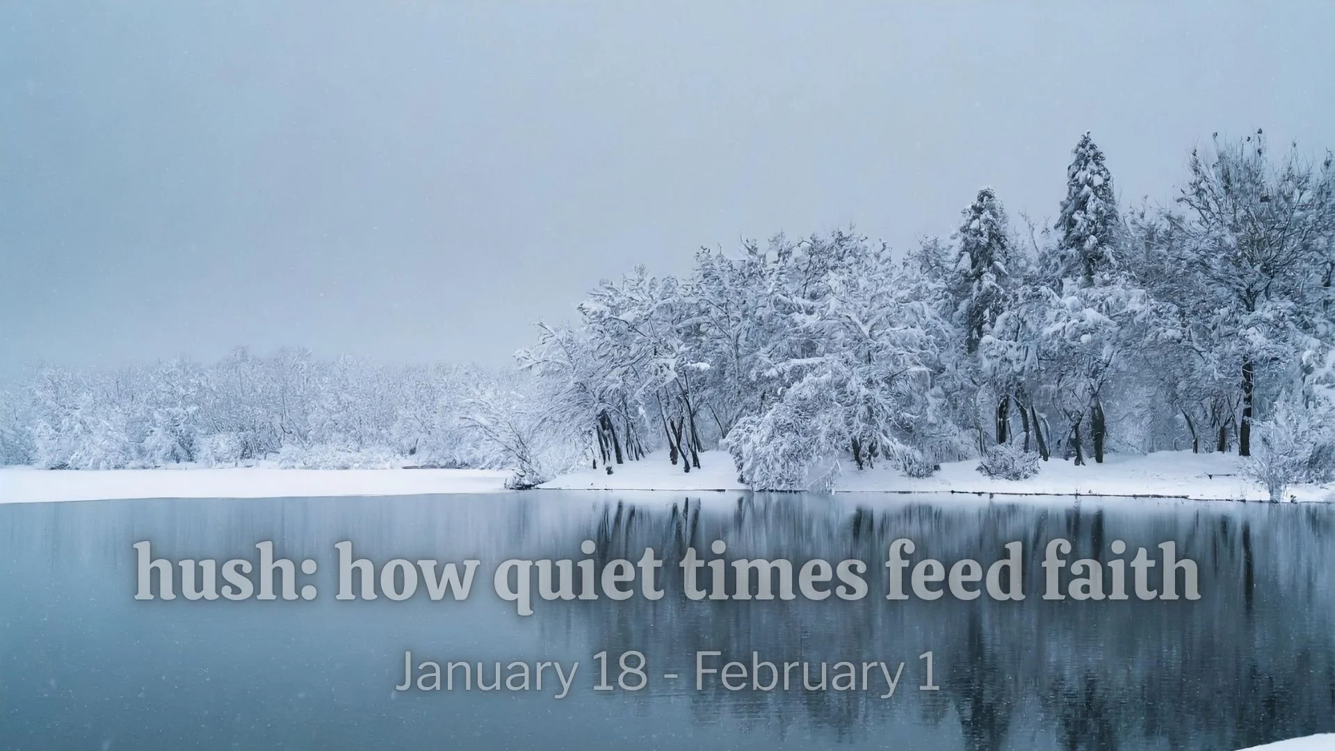 hush: how quiet times feed faith