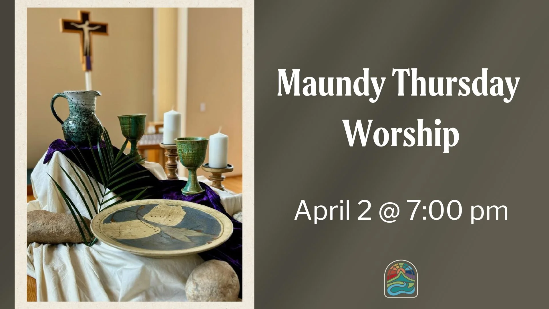 Maundy Thursday Worship