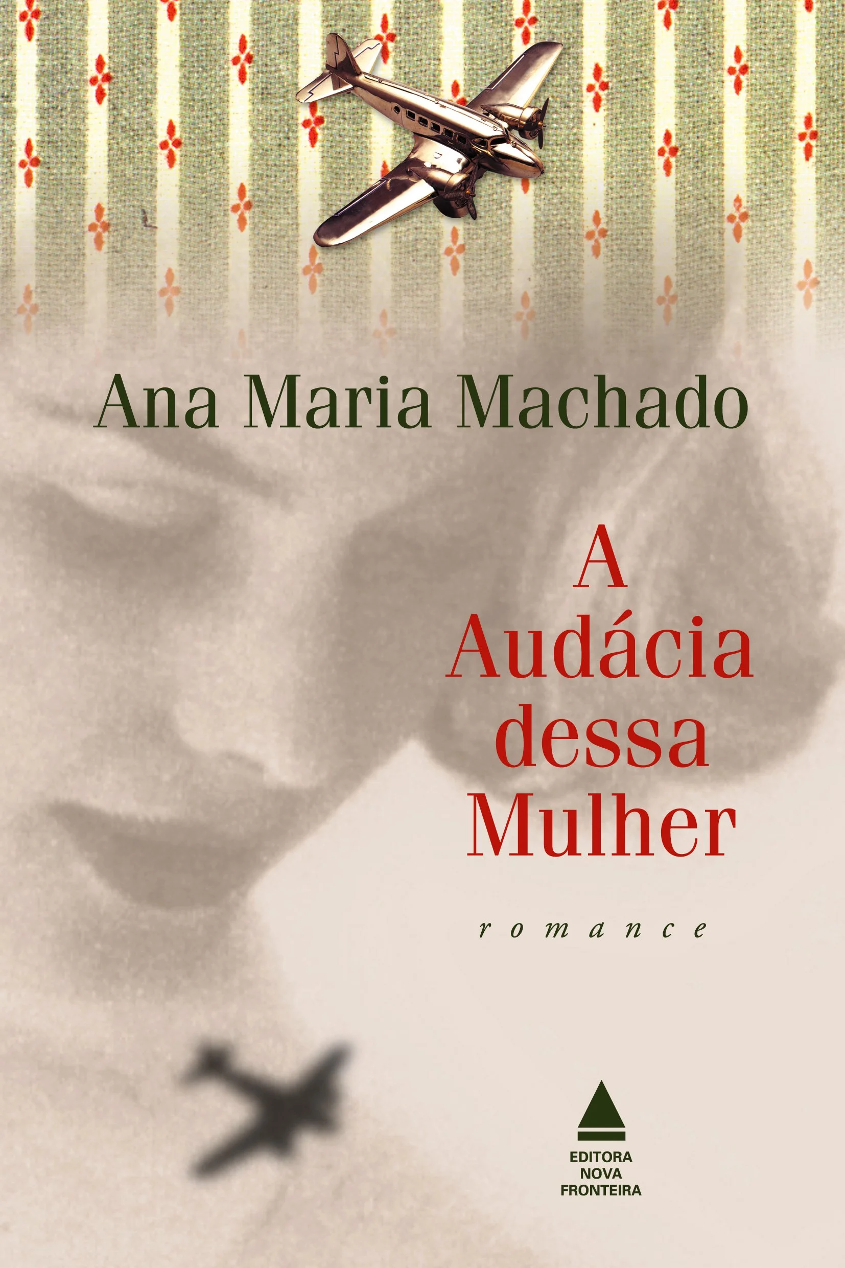 Book cover featuring a person's face in black and white with glasses, and a shadow of a bird in flight. The title text is in Portuguese, indicating a story about women's resilience and audacity, authored by Ana Maria Machado.