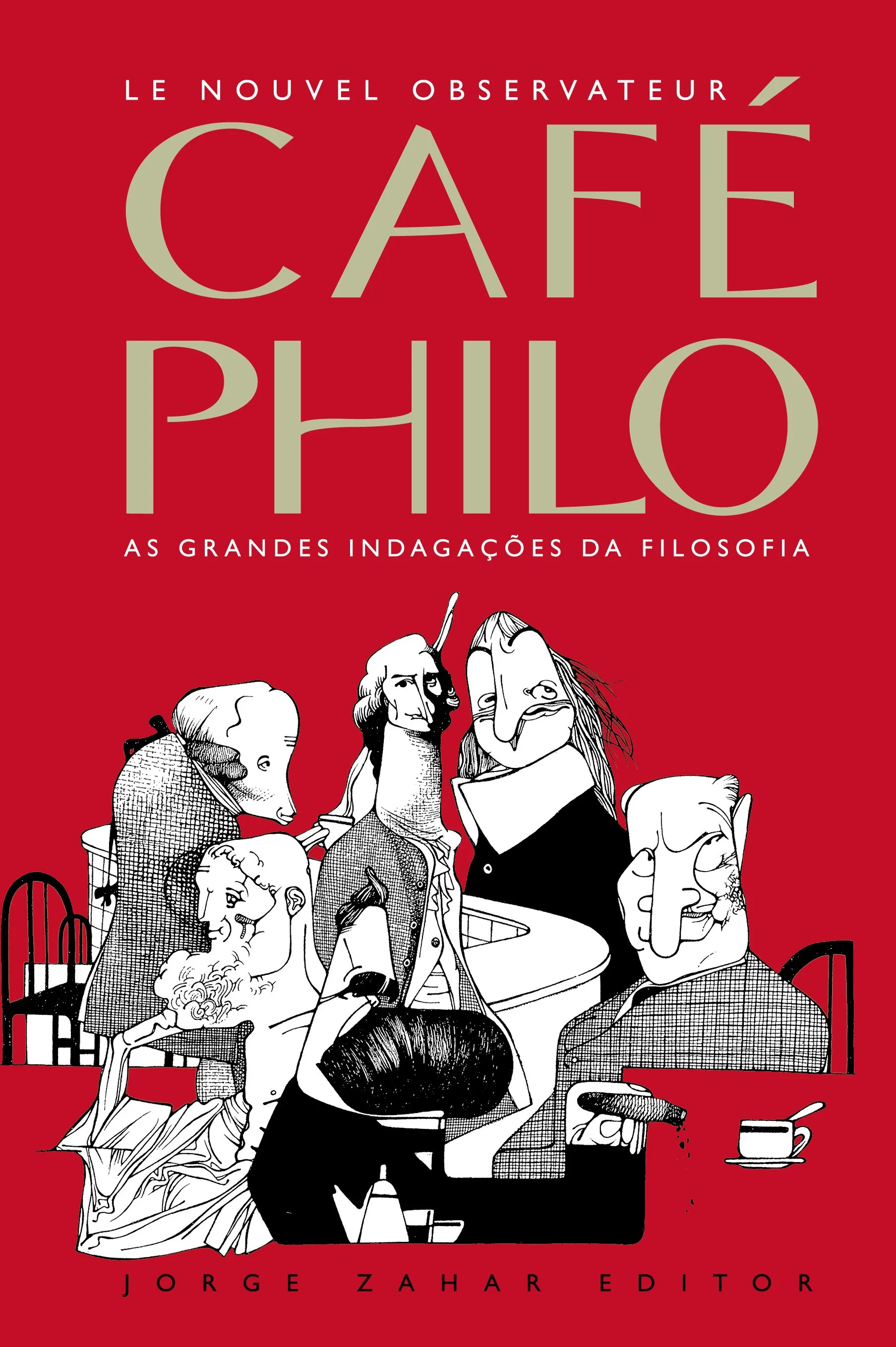 Book cover with red background, features black and white illustrations of various philosophers and thinkers sitting around a table, with the title 'Café Philo' and the subtitle 'As Grandes Indagações da Filosofia' at the top, and author Jorge Zahar at the bottom.
