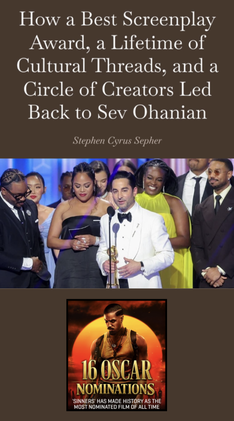 How a Best Screenplay Award, a Lifetime of Cultural Threads, and a Circle of Creators Led Back to Sev Ohanian