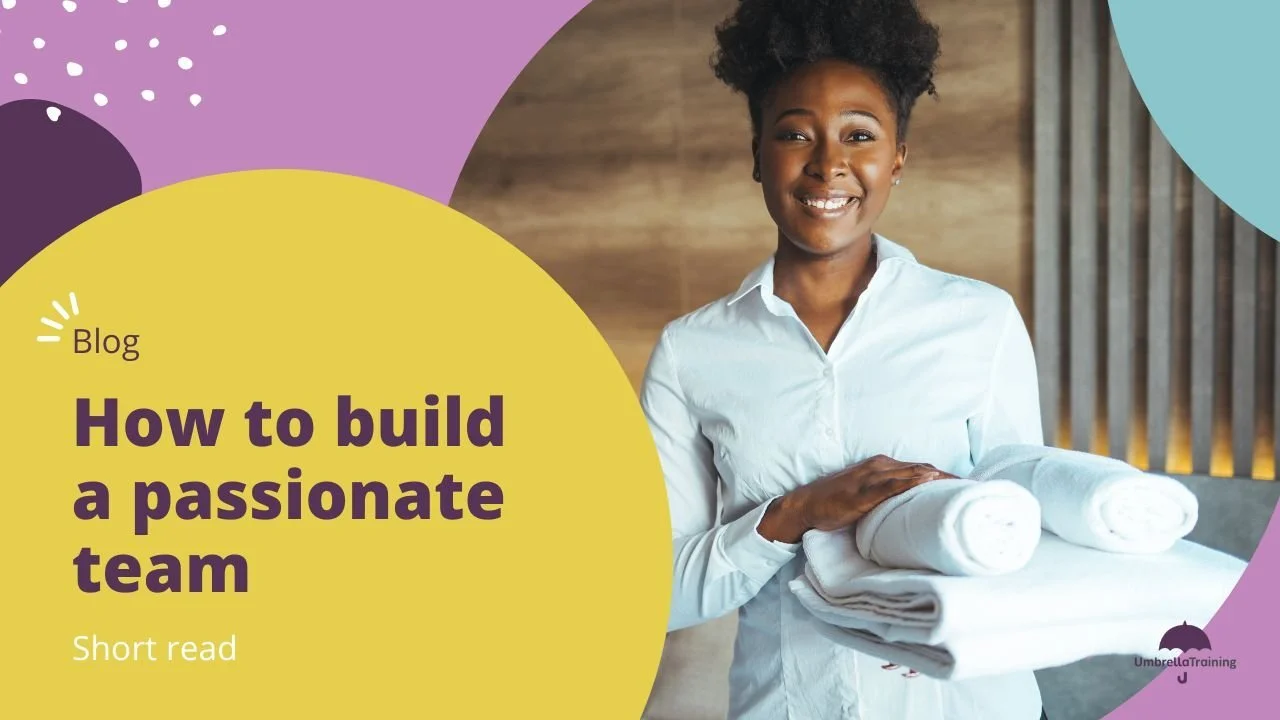 How To Build A Passionate Team Of Hotel Staff