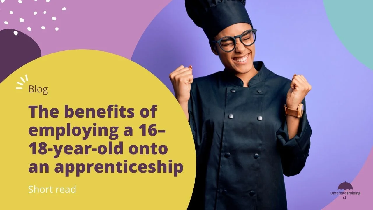 The benefits of employing a 16–18-year-old onto an apprenticeship