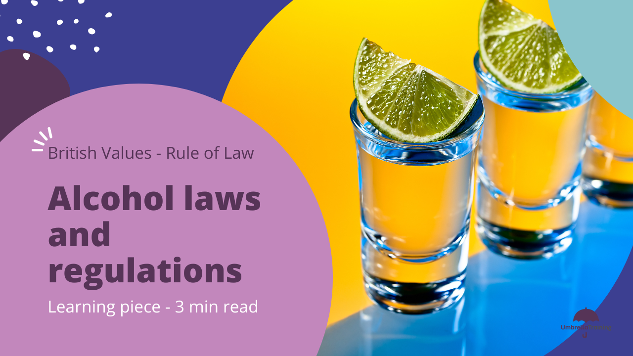 British Values: Alcohol laws and regulations