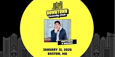 Downtown Comedy Club: Matthew P Brown