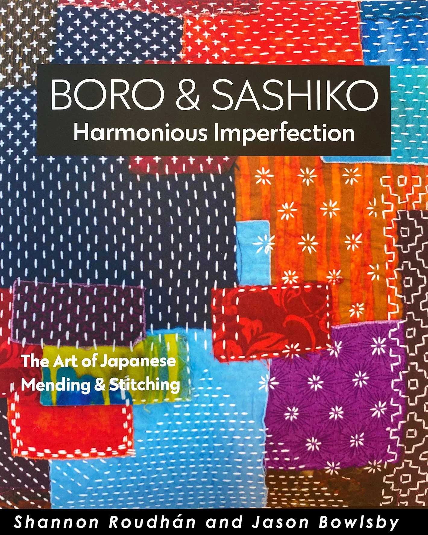 Boro and Sashiko: Harmonious Imperfection - Pre-Order Hand Delivered To Sew Expo 2026
