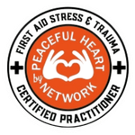 A badge that says "Peaceful Heart Network. First Aid Stress & Trauma. Certified Practitioner."