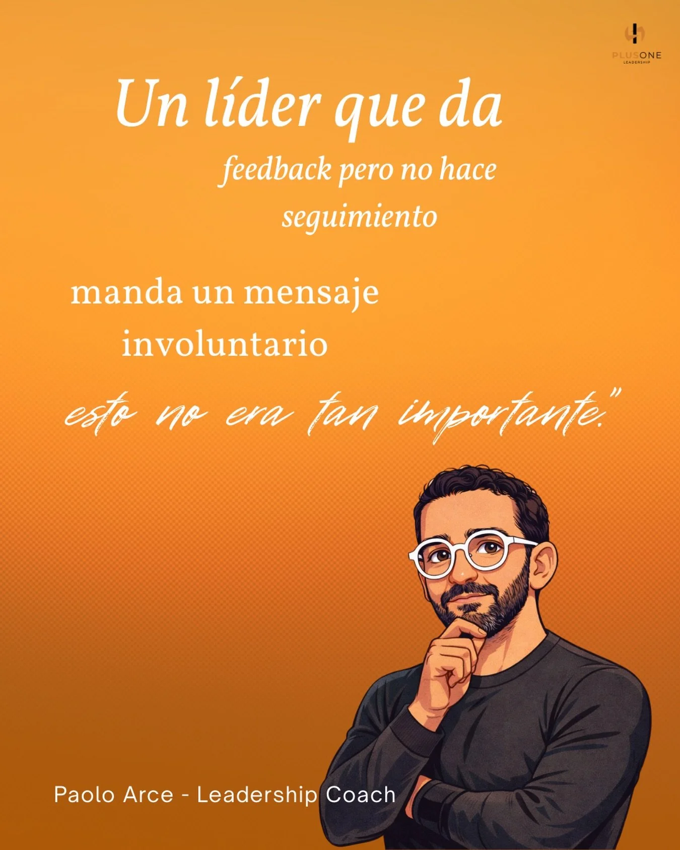 Las conversaciones de seguimiento predicen el liderazgo efectivo.

Seg&uacute;n Harvard Business Review, la variable que m&aacute;s impacta la efectividad de un l&iacute;der no es la visi&oacute;n, ni la estrategia &mdash; son las conversaciones de s