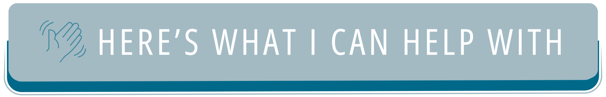 A digital button with a blue background and a hand icon, featuring the text "Here's what I can help with."
