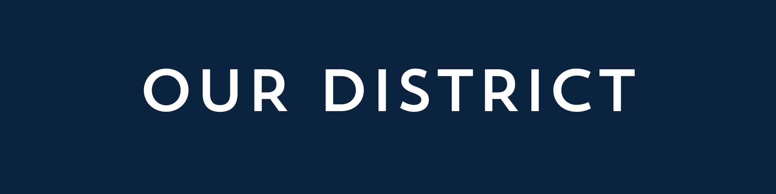 Graphic with dark blue background and white text that reads 'OUR DISTRICT'.
