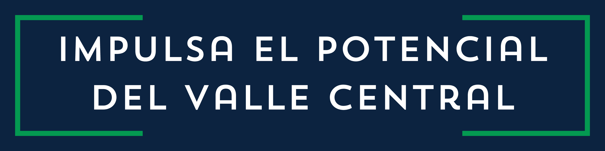 Blue background with green border accents and white text that says, "Impulsa el potencial del Valle Central."