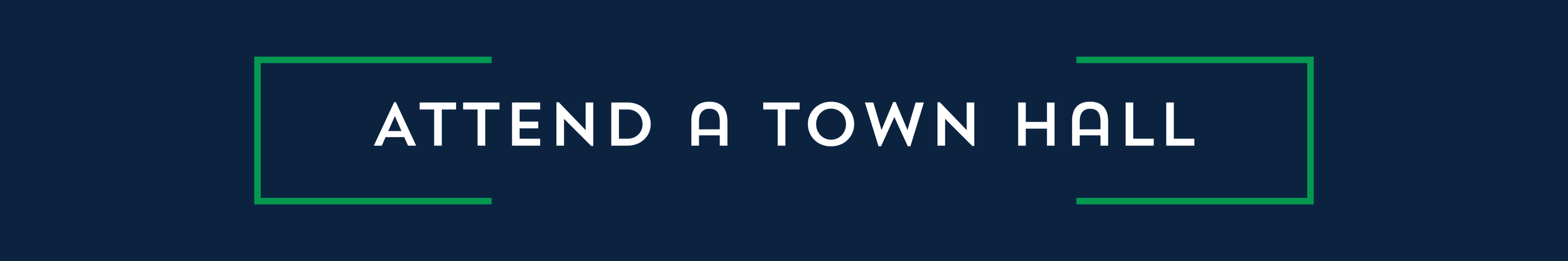 Text reading 'Attend a Town Hall' on a dark blue background with green border lines.