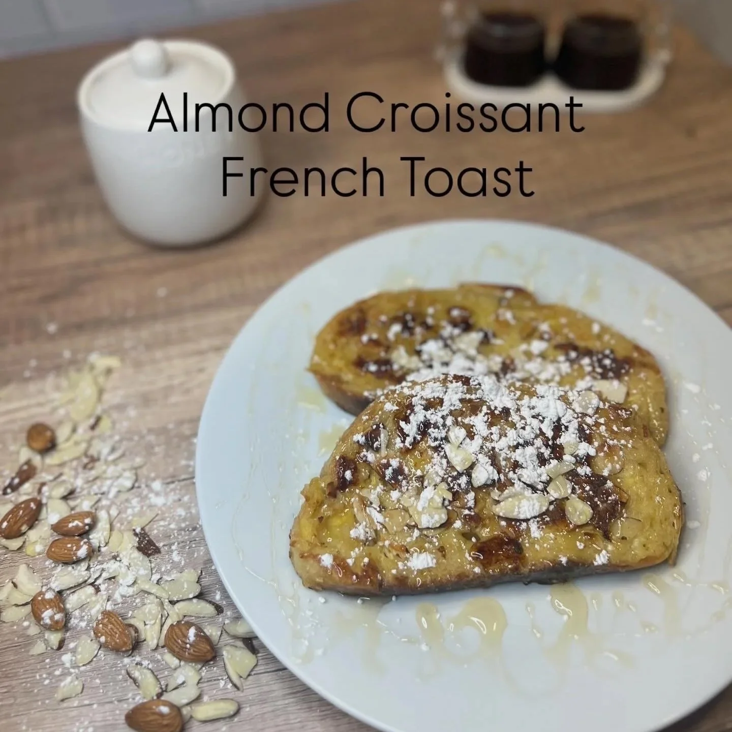 Almond Croissant French Toast