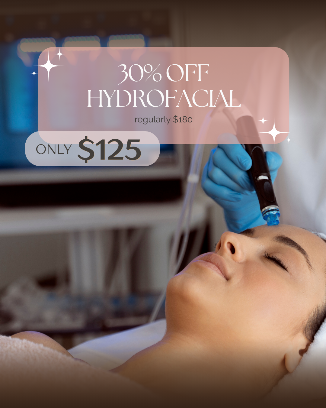 A woman receiving a hydrofacial treatment in a spa or clinic setting, with a promotional overlay offering 30% off, reducing the price from $180 to $125.