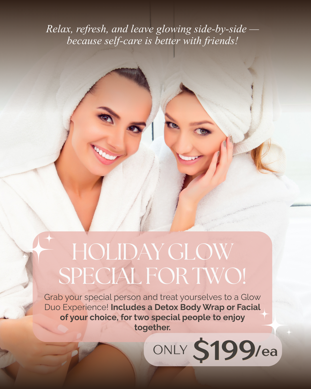 Two women with towels wrapped around their heads smiling, promotional text about a holiday glow special for two including detox body wrap or facial for $199 each.