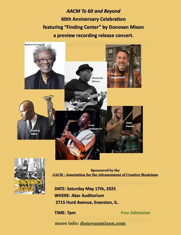 Poster for AACM's 60th Anniversary Celebration featuring a preview recording concert of "Finding Center" by Donovan Mixon, held at Akar Auditorium, Evanston, IL, with images of six musicians including Robert Irving III, Donovan Mixon, Cory Biggerstaf