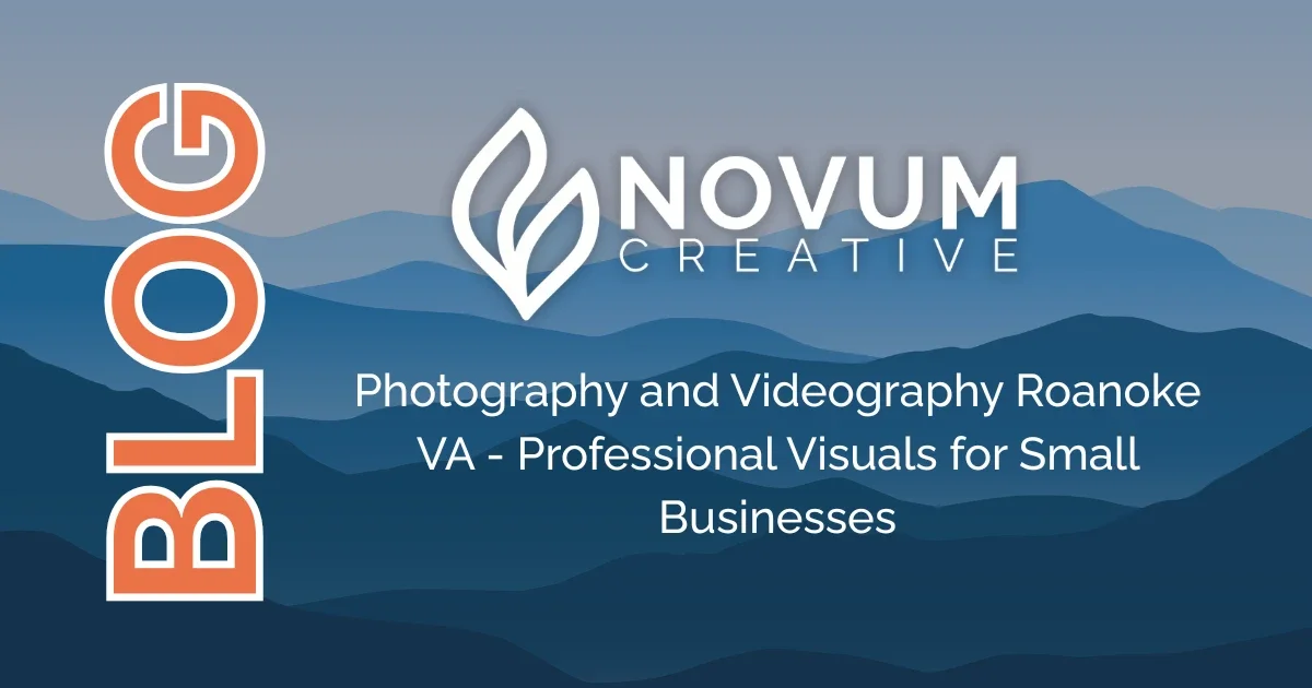 Photography and Videography Roanoke VA - Professional Visuals for Small Businesses