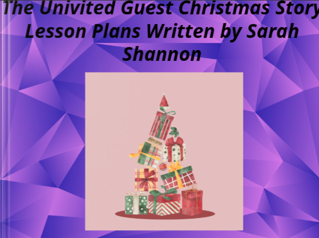 The Uninvited Guest by Sarah Shannon LESSON PLANS